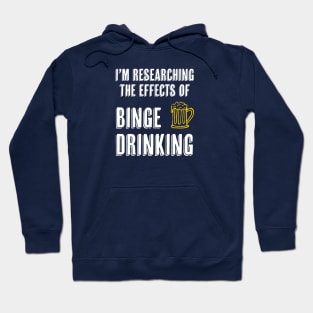 I’m Researching The Effects of Binge Drinking Hoodie